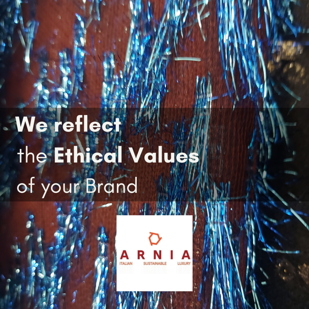 we reflect and embody the Ethical Values of your Brand   ARNIA TEXTILE FASHION   Italian Sustainable Luxury